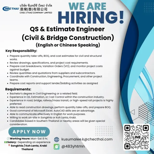 บริษัท ซีเอชอีซี (ไทย) จำกัด CHEC (THAI) COMPANY LIMITED WE ARE HIRING! QS & Estimate Engineer (Civil & Bridge Construction) English or Chinese Speaking หน้าที่ความรับผิดชอบ (Key Responsibility) จัดทำ